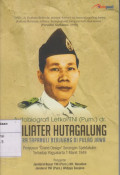 Autobiografi Letkol TNI (Purn.) dr. Wiliater Hutagalung: Putra Tapanuli Berjuang di Pulau Jawa