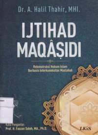 Ijtihad Maqasid: Rekonstruksi Hukum Islam Berbasis Interkoneksitas Maslahah