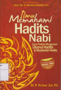 Ilmu Memahami Hadis Nabi: Cara Praktis Menguasai Ulumul Hadits & Mustolah Hadis