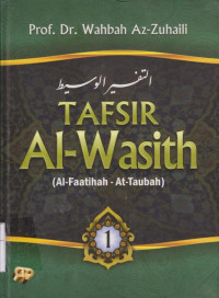 Tafsir Al-Wasith: Alfatihah - At-Taubah Jilid 1