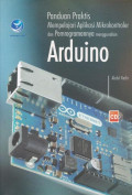 Panduan Praktis Mempelajari Aplikasi Mikrokontroler dan Pemogramannya menggunakan Arduino