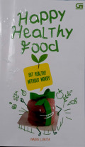 Happy Healthy Food : eat healthy without worry