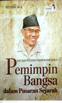 Pimpinan Bangsa Dalam Pusaran Sejarah