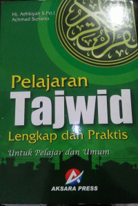 Pelajaran Tajwid Lengkap Dan Praktis:Untuk Pelajar dan Umum