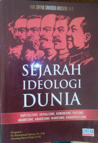 Sejarah ideologi Dunia: Kapitalisme, sosialisme, komunisme,fasisme,Anarkisme,Anarkisme-marxisme,Konservatisme