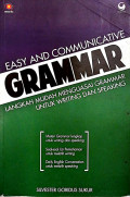 Easy And Communicative Grammar : Langkah Mudah Menguasai Grammar Untuk Writing dan Speaking