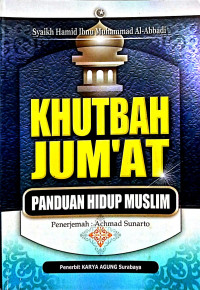 Khutbah Jum’at : Panduan Hidup Muslim