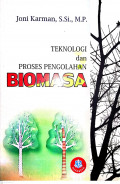 Teknologi dan Proses Pengolahan Biomasa