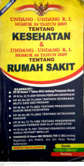 Undang-Undang R.I Nomor 36 Tahun 2009 Tentang Kesehatan & Undang-Undang R.I Nomor 44 Tahun 2009 Tentang Rumah Sakit