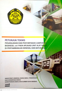 Petunjuk Teknis: Penanganan Dan Penyimpanan Campuran Biodiesel 20% Pada Aplikasi Unit Alat Berat Di Pertambangan Mineral Dan Batubara