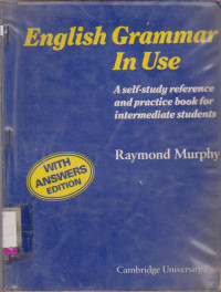 Image of ENGLISH GRAMMAR IN USE : A SELF-STUDY REFERENCE AND PRACTICE BOOK FOR INTERMEDIATE STUDENTS