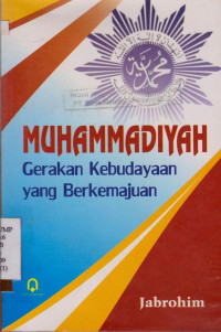 MUHAMMADIYAH : GERAKAN KEBUDAYAAN YANG BERKEMAJUAN