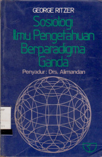 SOSIOLOGI ILMU PENGETAHUAN BERPARADIGMA GANDA