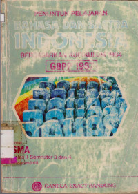 PENUNTUN PELAJARAN BAHASA DAN SASTRA INDONESIA BERDASARKAN KURIKULUM 1984 DISESUAIKAN DENGAN GBHN 1987