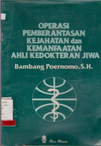 OPERASI PEMBERANTASAN KEJAHATAN DAN KEMANFAATAN AHLI KEDOKTERAN JIWA