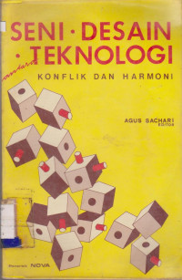 SENI . DESAIN . TEKNOLOGI KONFLIK DAN HARMONI