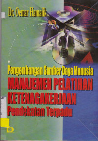 PENGEMBANGAN SUMBER DAYA MANUSIA MANAJEMEN PELATIHAN KETENAGAKERJAAN PENDEKATAN TERPADU