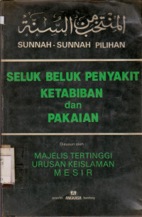 SUNAH-SUNAH PILIHAN SELUK BELUK PENYAKIT KETABIBAN DAN PAKAIAN