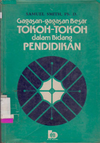 GAGASAN-GAGASAN BESAR TOKOH-TOKOH DALAM BIDANG PENDIDIKAN