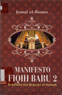 Image of MANIFESTO FIQIH BARU 2 REDEFINISI DAN REPOSISI AL-SUNNAH