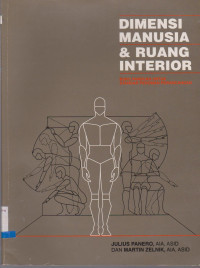 DIMENSI MANUSIA DAN RUANG INTERIOR : BUKU PANDUAN UNTUK STANDAR PEDOMAN PERANCANGAN