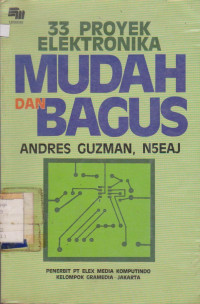 33 PROYEK ELEKTRONIKA MUDAH DAN BAGUS