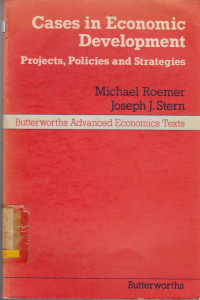 CASES IN ECONOMIC DEVELOVMENT : PROJECT,POLICIES AND STRATEGIES