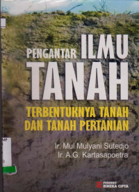 PENGANTAR ILMU TANAH : TERBENTUKNYA TANAH DAN TANAH PERTANIAN