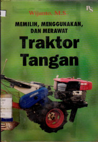 MEMILIH, MENGGUNAKAN DAN MERAWAT TRAKTOR TANGAN