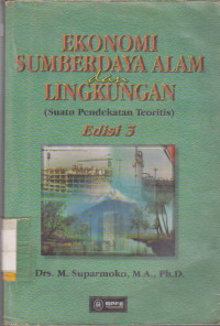EKONOMI SUMBER DAYA ALAM DAN LINGKUNGAN:SUATU PENDEKATAN TEORITIS EDISI KETIGA