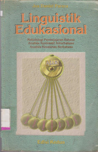 LINGUISTIK EDUKASIONAL : METODOLOGI PEMBELANJAAN BAHASA ANALISIS KONTRASTIF ANTARBAHASA ANALISIS KESALAHAN BERBAHASA