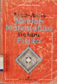 ASAS-ASAS METODE MATEMATIKA DALAM FISIKA