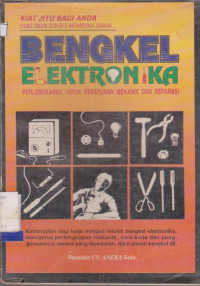 BENGKEL ELEKTRONIKA PERLENGKAPAN UNTUK PEKERJAAN MEKANIK DAN HEPARASI