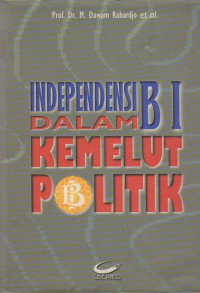 INDEPENDENSI DALAM BI KEMELUT POLITIK