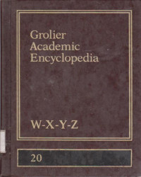 GROLIER ACADEMIC ENCYLOPEDIA W-X-Y-Z 20