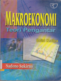 MAKROEKONOMI : TEORI PENGANTAR EDISI KETIGA