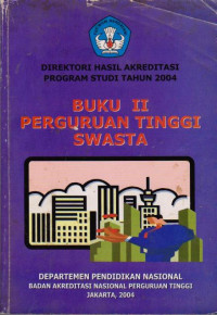Image of DIREKTORI HASIL AKREDITASI PROGRAM STUDI TAHUN 2004 BUKU II PERGURUAN TINGGI SWASTA
