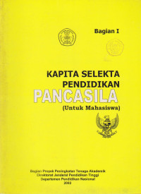 KAPITA SELEKTA PENDIDIKAN PANCASILA : UNTUK MAHASISWA BAGIAN I