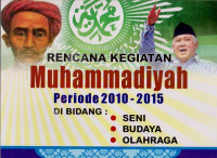 RENCANA KEGIATAN MUHAMMADIYAH PERIODE 2010-2015 DIBIDANG SENI, BUDAYA, OLAHRAGA