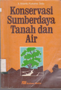 KONSERVASI SUMBERDAYA TANAH DAN AIR