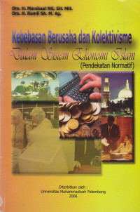 Image of KEBEBASAN BERUSAHA DAN KOLEKTIVIME DALAM SISTEM EKONOMI ISLAM ( PENDEKATAN NORMATIF )