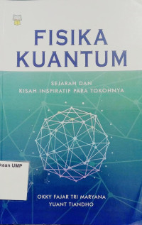 Fisika Kuantum : sejarah dan kisah inspiratif para tokohnya