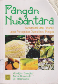 Image of Pangan Nusantara: karakteristik dan prospek untuk percepatan diversifikasi pangan