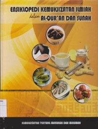 Image of Ensiklopedi kemukjizatan ilmiah dalam alqur'an dan sunah: kemukjizatan tentang makanan dan minuman