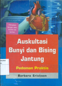 Image of Auskultasi bunyi dan bising jantung: pedoman praktis
