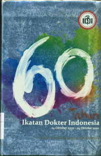 Image of E60 tahun ikatan dokter Indonesia: rekam jejak, pandangan dan harapan