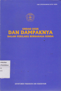 Image of Undak-usuk dan dampaknya: dalam perilaku berbahasa Sunda