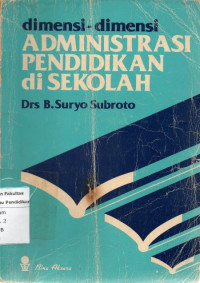Image of Dimensi-Dimensi Administrasi Pendidikan di Sekolah