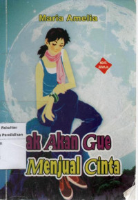 Image of Gak Akan Gue Menjual Cinta