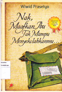 Image of Nak, Maafkan Ibu Tak Mampu Menyekolahkanmu